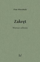 Zakręt. Wiersze zebrane Wierzbicki Piotr