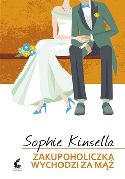 Zakupoholiczka wychodzi za mąż - Kinsella Sophie