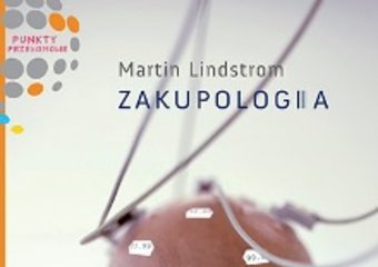 Prawda i kłamstwa o tym, dlaczego kupujemy