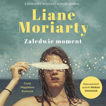 Zaledwie moment - audiobook - Moriarty Liane