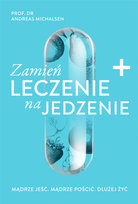 Zamień leczenie na jedzenie Michalsen Andreas