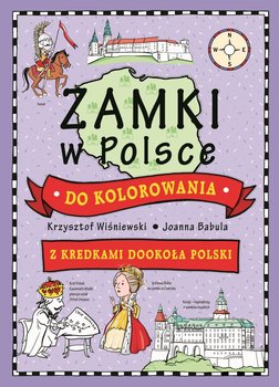 Zamki w Polsce do kolorowania - Wiśniewski Krzysztof, Babula Joanna