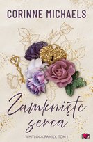 Zamknięte serca. Whitlock Family. Tom 1 Michaels Corinne