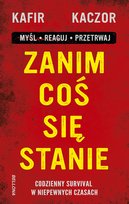 Zanim coś się stanie. Codzienny survival w niepewnych czasach Kaczor, Kafir