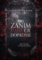 Zanim mafia cię dopadnie. Tom 2 Agnieszka Kura