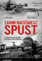 Zanim naciśniesz spust Wójtowicz Przemysław, Artur Panasiuk