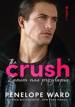 Zanim nas przyłapią. The Crush - Ward Penelope