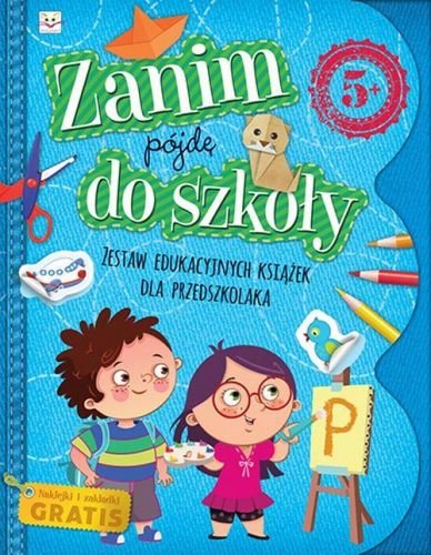 Zanim Pójdę Do Szkoły Zestaw Edukacyjnych Książek Dla Przedszkolaka Opracowanie Zbiorowe 7691