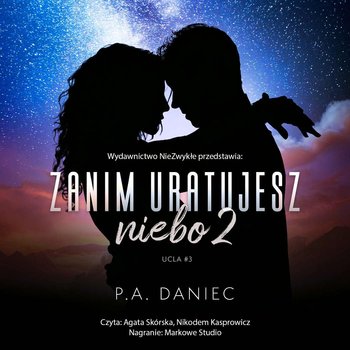 Zanim uratujesz niebo. Część 2. Ucla. Tom 3 - P.A. Daniec