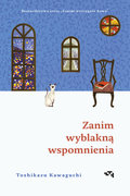 Zanim wyblakną wspomnienia. Zanim wystygnie kawa. Tom 3 - Kawaguchi Toshikazu