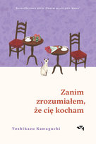 Zanim zrozumiałem, że cię kocham Kawaguchi Toshikazu