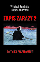 Zapis zarazy 2. To tylko eksperyment Sumliński Wojciech, Budzyński Tomasz