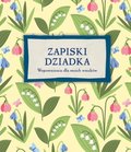 Zapiski dziadka. Wspomnienia dla moich wnuków&nbsp;-&nbsp;Opracowanie zbiorowe