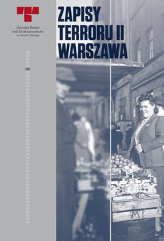 Zapisy terroru. Warszawa. Tom 2 - Opracowanie zbiorowe