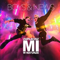 Zapłacisz mi w naturze Boys, NEWS
