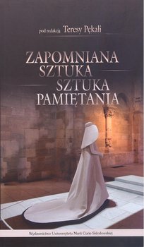 Zapomniana sztuka. Sztuka pamiętania - Opracowanie zbiorowe