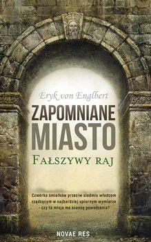 Zapomniane miasto. Fałszywy raj - Englbert von Eryk