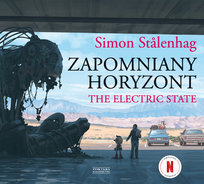 Zapomniany horyzont. The Electric State Stalenhag Simon