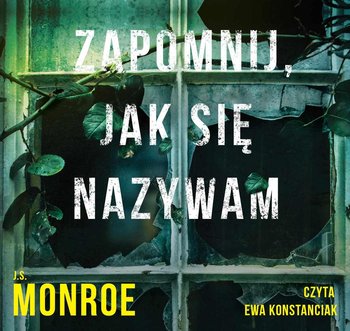 Zapomnij, jak się nazywam - Monroe J.S.