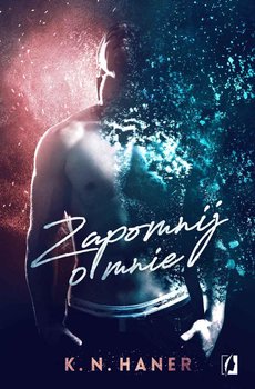 Zapomnij o mnie - Haner K.N.