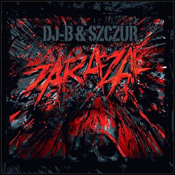 Zaraza - DJ-B & Szczur