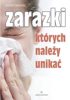 Zarazki, których należy unikać - Mizerski Witold