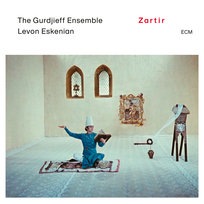 Zartir Eskenian Levon, Gurdjieff Ensemble
