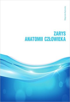 Zarys anatomii człowieka - Bujnowska Małgorzata