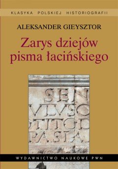 Zarys Dziejów Pisma Łacińskiego - Gieysztor Aleksander