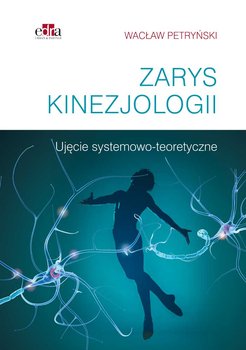 Zarys kinezjologii. Ujęcie systemowo-teoretyczne - Petryński Wacław