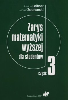 Zarys matematyki wyższej dla studentów. Część 3 - Leitner Roman, Zacharski Janusz