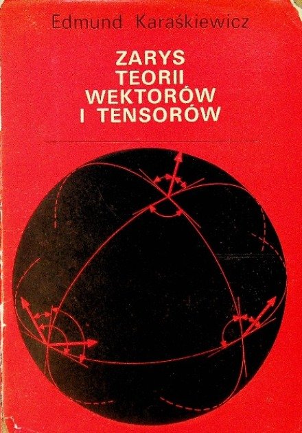 Zarys teorii wektorów i tensorów - W opisie | Książka w Empik