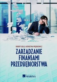 Zarządzanie finansami przedsiębiorstwa - Golej Robert, Prędkiewicz Katarzyna