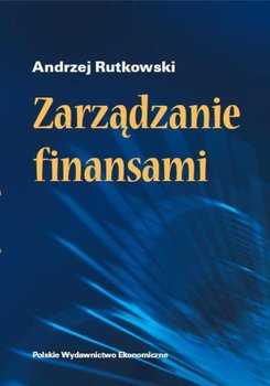Zarządzanie finansami - Rutkowski Andrzej