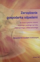 Zarządzanie gospodarką odpadami budowa systemu zbiórki Opracowanie zbiorowe