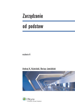 Zarządzanie od Podstaw - Koźmiński Andrzej K., Jemielniak Dariusz