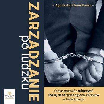 Zarzadzanie Po Ludzku Jak Skutecznie Rekrutowac Wdrazac I Zarzadzac Pracownikami Bez Straty Czasu I Pieniedzy Chmielowiec Agnieszka Ebook Sklep Empik Com