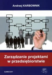 Zarządzanie projektami w przedsiębiorstwie - Andrzej Karbownik