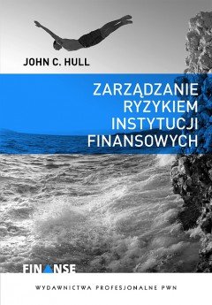 Zarządzanie ryzykiem instytucji finansowych - Hull John