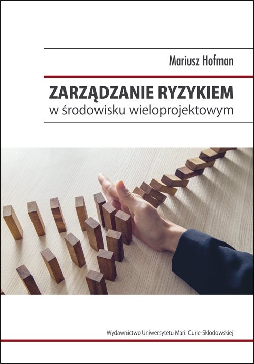 Zarządzanie Ryzykiem W środowisku Wieloprojektowym - Hofman Mariusz ...