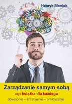 Zarządzanie samym sobą czyli książka dla każdego Bieniok Henryk