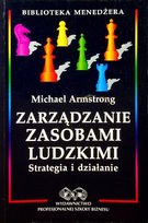 Zarządzanie zasobami ludzkimi strategia i działanie Armstrong Michael