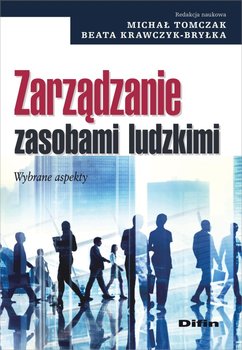 Zarządzanie zasobami ludzkimi. Wybrane aspekty - Opracowanie zbiorowe
