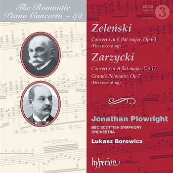 Zarzycki & Żel��ński: Piano Concertos (Hyperion Romantic Piano Concerto 59) - Jonathan Plowright, BBC Scottish Symphony Orchestra, Łukasz Borowicz