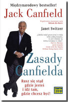 Zasady Canfielda. Rusz się stąd gdzie jesteś i idź tam, gdzie chcesz być! Switzer Janet, Canfield Jack
