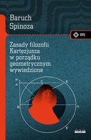 Zasady filozofii Kartezjusza w porządku geometrycznym wyłożone Baruch Spinoza