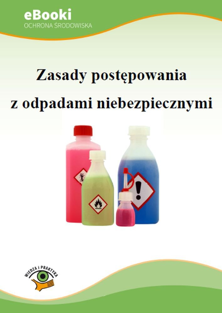 Zasady postępowania z odpadami niebezpiecznymi Opracowanie zbiorowe Ebook Sklep