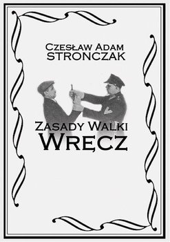 Zasady walki wręcz - Stronczak Czesław Adam