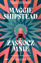 Zaskocz mnie Shipstead Maggie