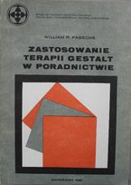 Zastosowanie terapii gestalt w poradnictwie Opracowanie zbiorowe
